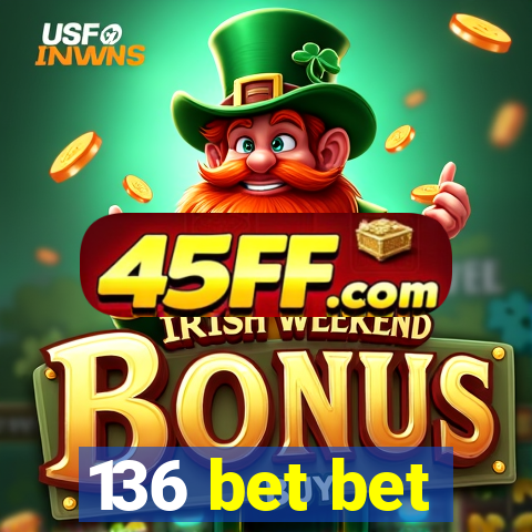 136 bet bet